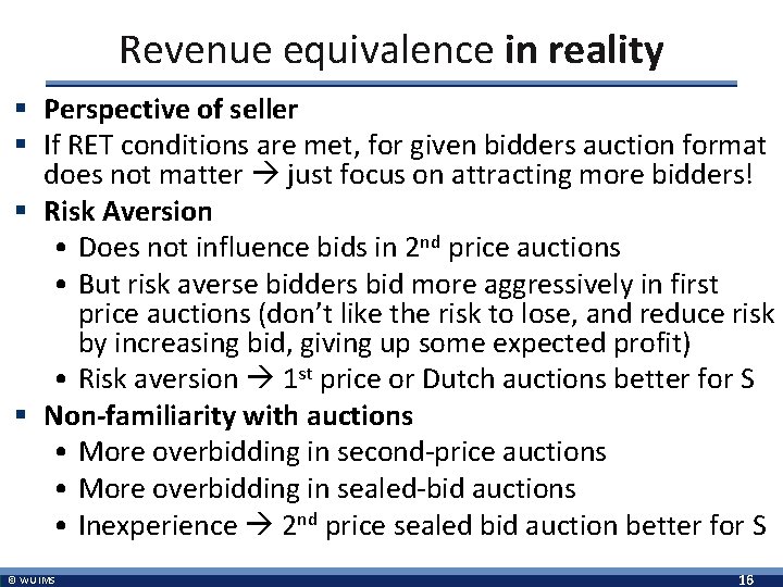 Revenue equivalence in reality § Perspective of seller § If RET conditions are met,