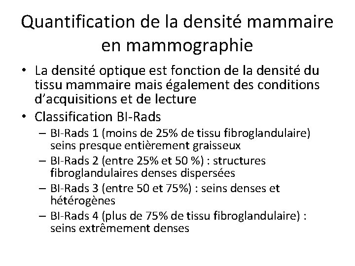 Quantification de la densité mammaire en mammographie • La densité optique est fonction de