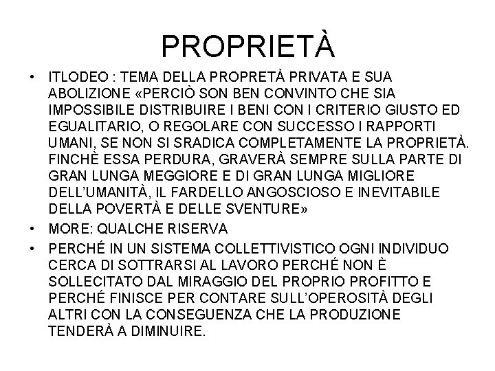 PROPRIETÀ • ITLODEO : TEMA DELLA PROPRETÀ PRIVATA E SUA ABOLIZIONE «PERCIÒ SON BEN