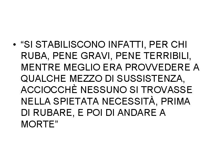  • “SI STABILISCONO INFATTI, PER CHI RUBA, PENE GRAVI, PENE TERRIBILI, MENTRE MEGLIO