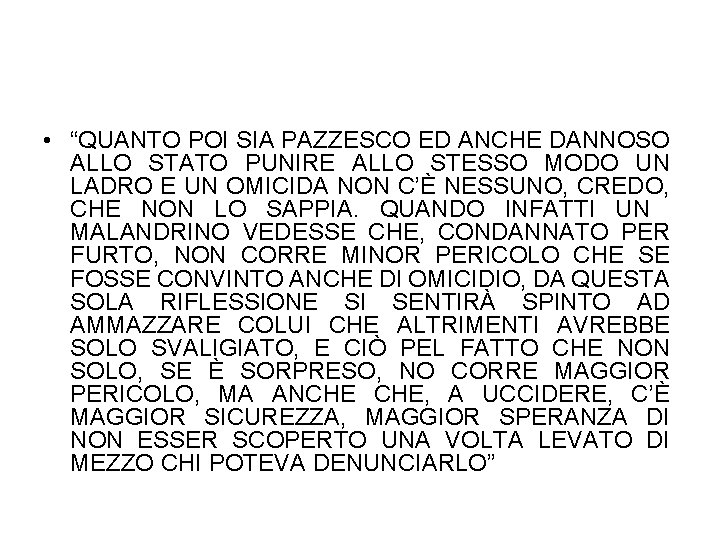  • “QUANTO POI SIA PAZZESCO ED ANCHE DANNOSO ALLO STATO PUNIRE ALLO STESSO