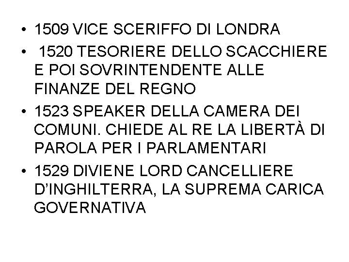  • 1509 VICE SCERIFFO DI LONDRA • 1520 TESORIERE DELLO SCACCHIERE E POI