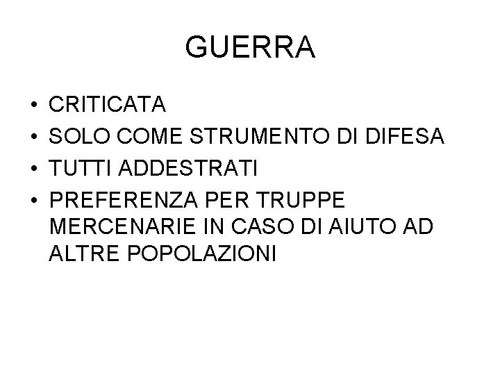 GUERRA • • CRITICATA SOLO COME STRUMENTO DI DIFESA TUTTI ADDESTRATI PREFERENZA PER TRUPPE