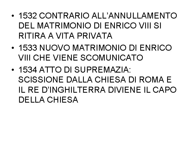  • 1532 CONTRARIO ALL’ANNULLAMENTO DEL MATRIMONIO DI ENRICO VIII SI RITIRA A VITA