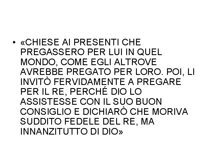  • «CHIESE AI PRESENTI CHE PREGASSERO PER LUI IN QUEL MONDO, COME EGLI