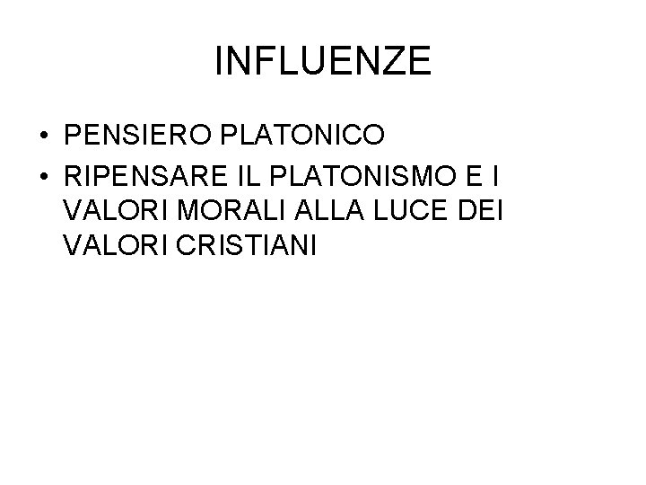 INFLUENZE • PENSIERO PLATONICO • RIPENSARE IL PLATONISMO E I VALORI MORALI ALLA LUCE