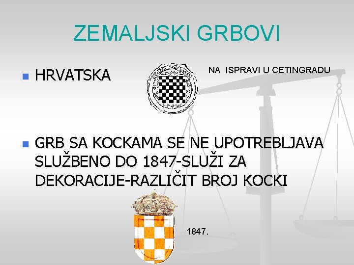 ZEMALJSKI GRBOVI n n HRVATSKA NA ISPRAVI U CETINGRADU GRB SA KOCKAMA SE NE