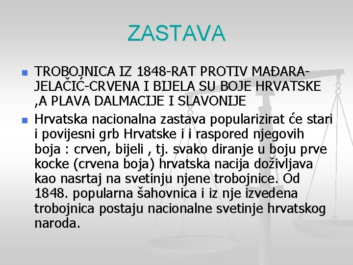ZASTAVA n n TROBOJNICA IZ 1848 -RAT PROTIV MAĐARAJELAČIĆ-CRVENA I BIJELA SU BOJE HRVATSKE