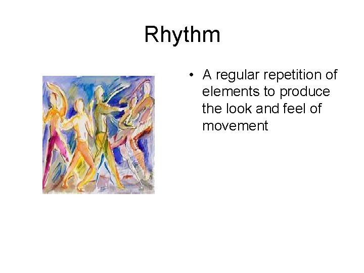 Rhythm • A regular repetition of elements to produce the look and feel of