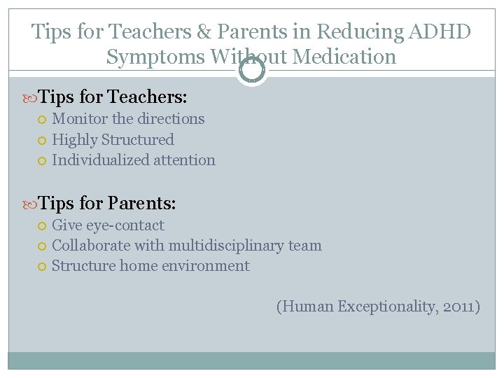 Tips for Teachers & Parents in Reducing ADHD Symptoms Without Medication Tips for Teachers: