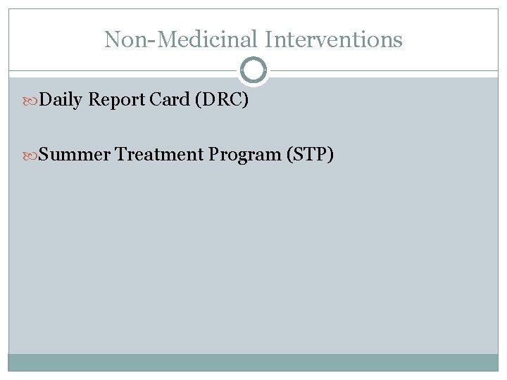 Non-Medicinal Interventions Daily Report Card (DRC) Summer Treatment Program (STP) 