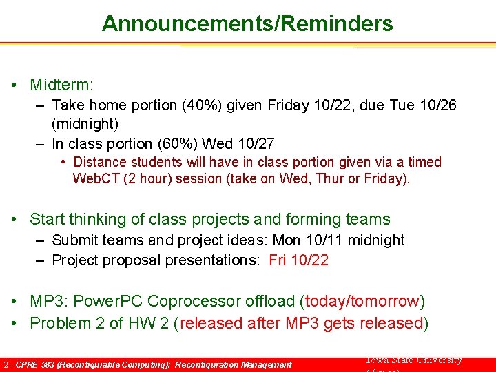 Announcements/Reminders • Midterm: – Take home portion (40%) given Friday 10/22, due Tue 10/26