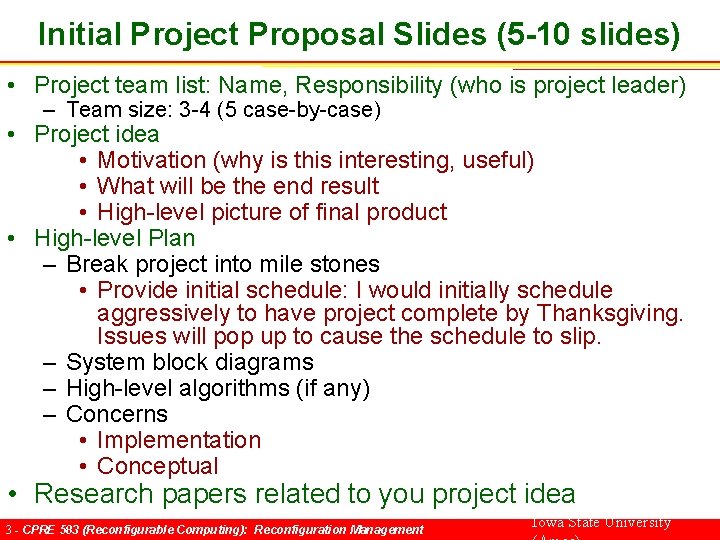 Initial Project Proposal Slides (5 -10 slides) • Project team list: Name, Responsibility (who