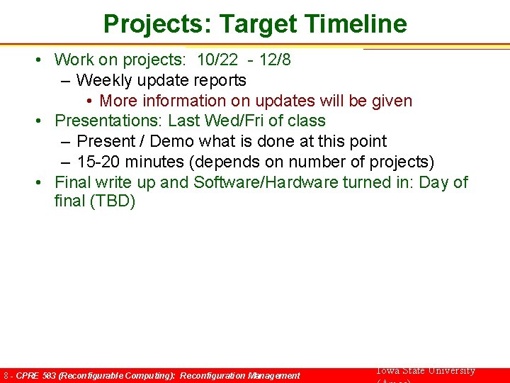 Projects: Target Timeline • Work on projects: 10/22 - 12/8 – Weekly update reports