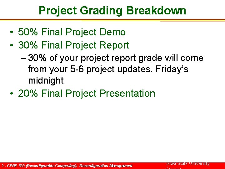 Project Grading Breakdown • 50% Final Project Demo • 30% Final Project Report –