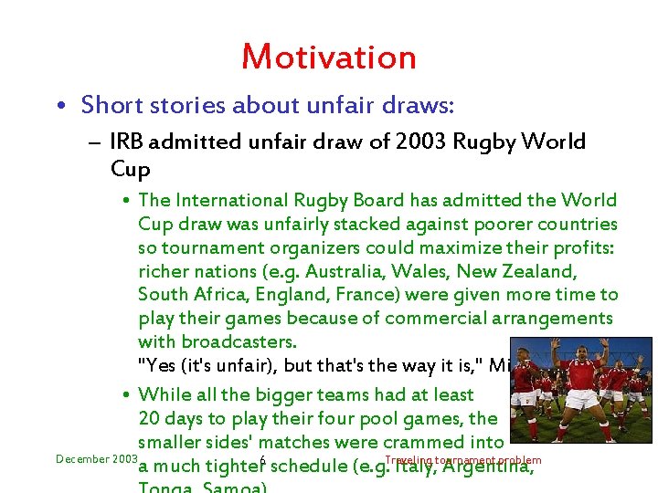 Motivation • Short stories about unfair draws: – IRB admitted unfair draw of 2003