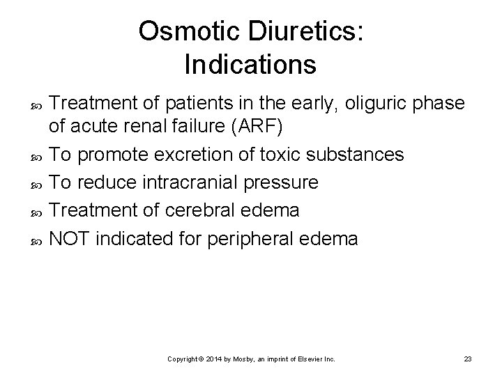 Osmotic Diuretics: Indications Treatment of patients in the early, oliguric phase of acute renal