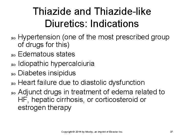 Thiazide and Thiazide-like Diuretics: Indications Hypertension (one of the most prescribed group of drugs