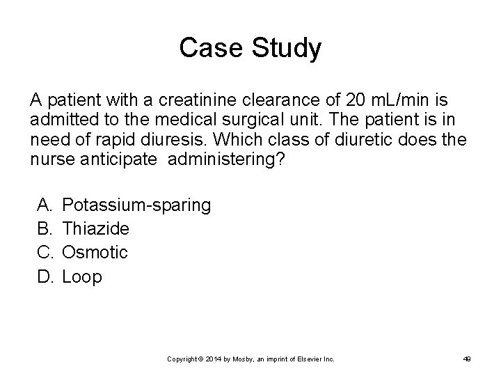Case Study A patient with a creatinine clearance of 20 m. L/min is admitted