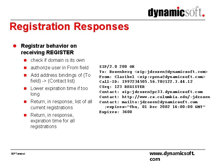 Registration Responses l Registrar behavior on receiving REGISTER n check if domain is its