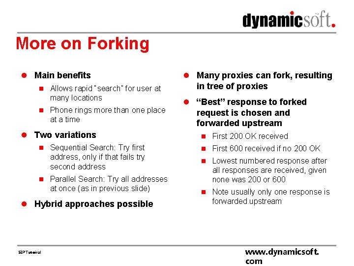 More on Forking l Main benefits n Allows rapid “search” for user at many