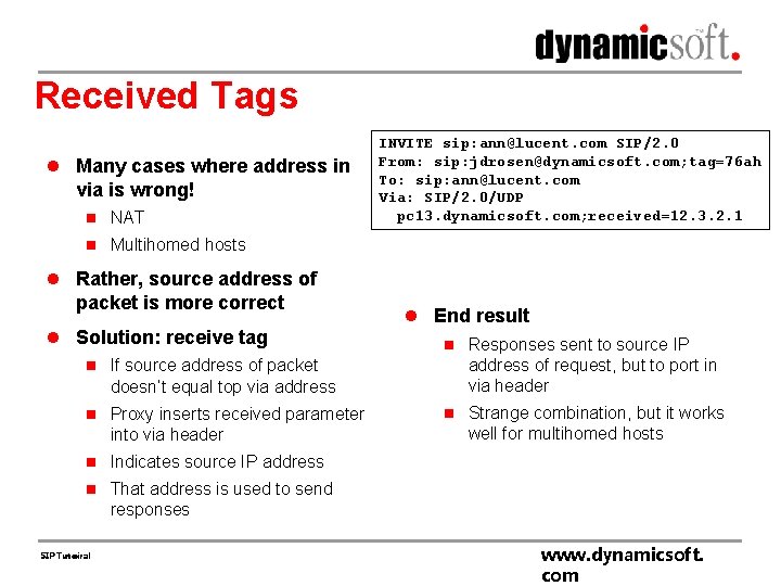 Received Tags l Many cases where address in via is wrong! n NAT INVITE
