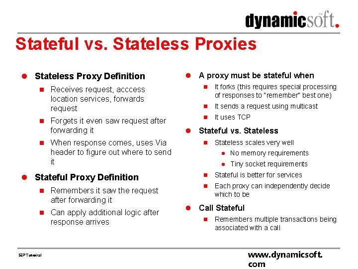 Stateful vs. Stateless Proxies l Stateless Proxy Definition l A proxy must be stateful