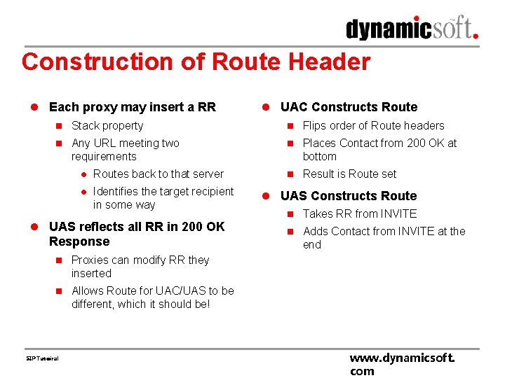 Construction of Route Header l Each proxy may insert a RR l UAC Constructs