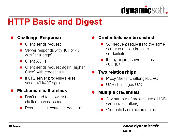 HTTP Basic and Digest l Challenge Response n Client sends request n Server responds