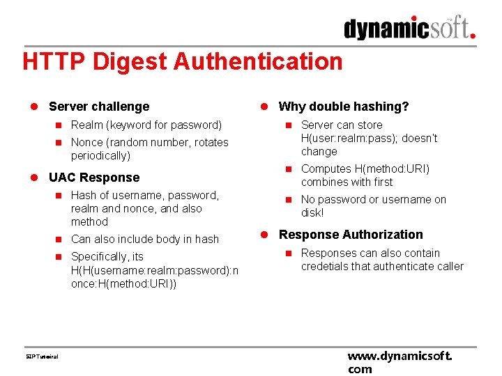 HTTP Digest Authentication l Server challenge n Realm (keyword for password) n Nonce (random