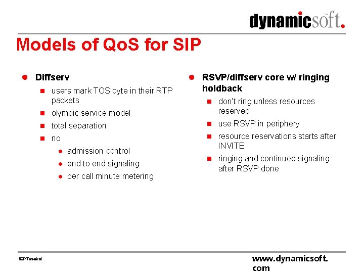 Models of Qo. S for SIP l Diffserv n users mark TOS byte in