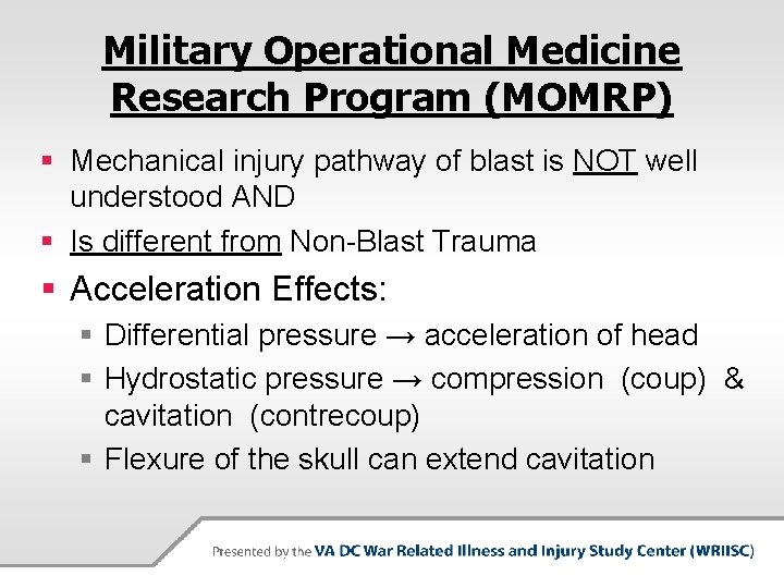 Military Operational Medicine Research Program (MOMRP) § Mechanical injury pathway of blast is NOT