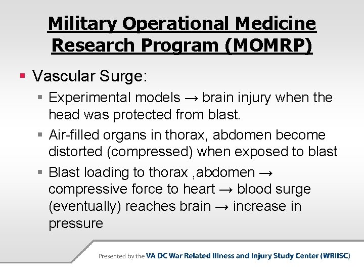 Military Operational Medicine Research Program (MOMRP) § Vascular Surge: § Experimental models → brain