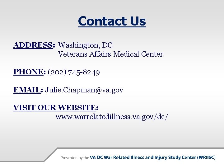 Contact Us ADDRESS: Washington, DC Veterans Affairs Medical Center PHONE: (202) 745 -8249 EMAIL: