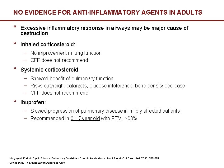 NO EVIDENCE FOR ANTI-INFLAMMATORY AGENTS IN ADULTS } Excessive inflammatory response in airways may