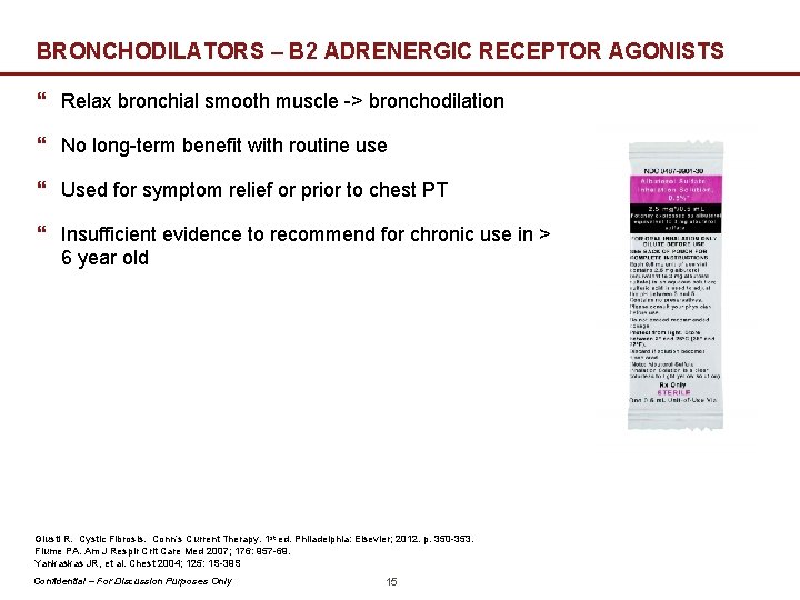 BRONCHODILATORS – B 2 ADRENERGIC RECEPTOR AGONISTS } Relax bronchial smooth muscle -> bronchodilation