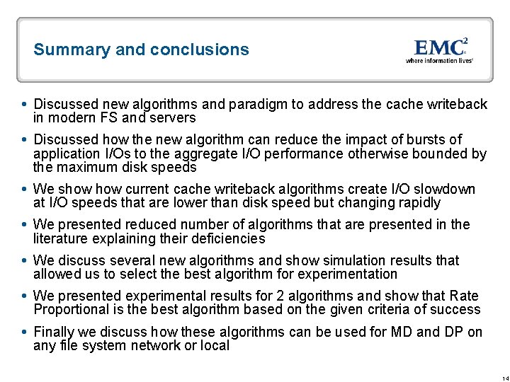 Summary and conclusions Discussed new algorithms and paradigm to address the cache writeback in