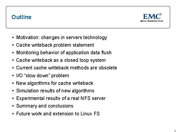 Outline Motivation: changes in servers technology Cache writeback problem statement Monitoring behavior of application