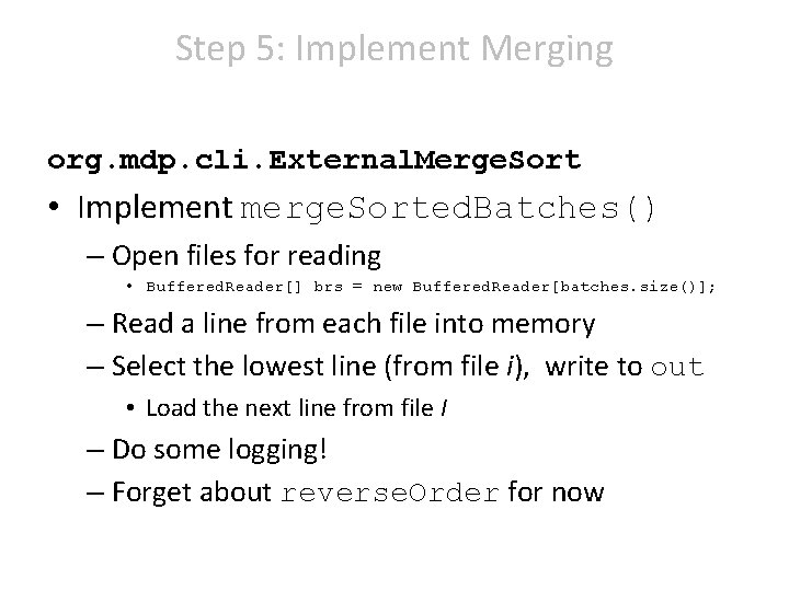 Step 5: Implement Merging org. mdp. cli. External. Merge. Sort • Implement merge. Sorted.