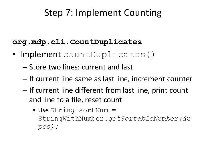 Step 7: Implement Counting org. mdp. cli. Count. Duplicates • Implement count. Duplicates() –