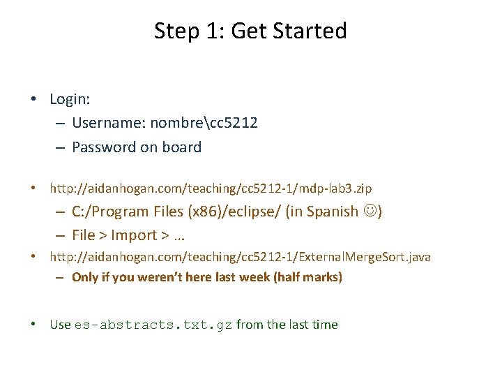 Step 1: Get Started • Login: – Username: nombrecc 5212 – Password on board