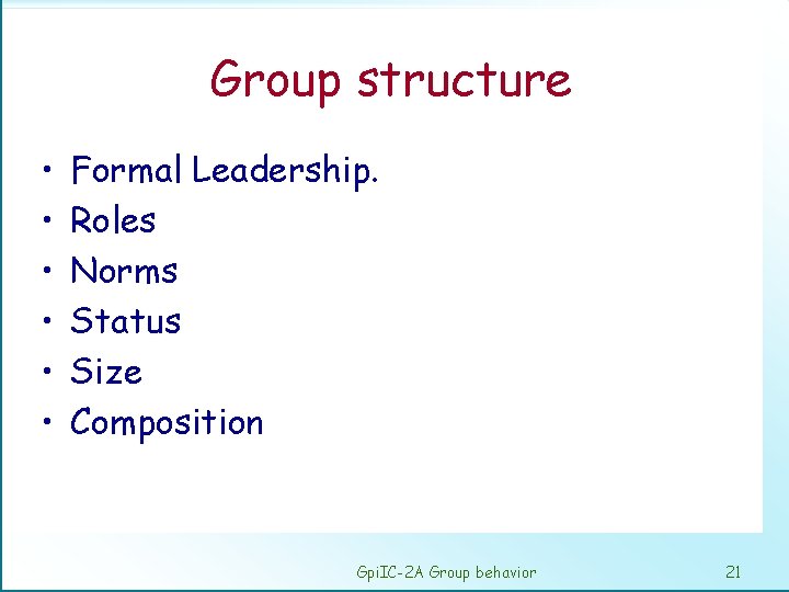 Group structure • • • Formal Leadership. Roles Norms Status Size Composition Gpi. IC-2