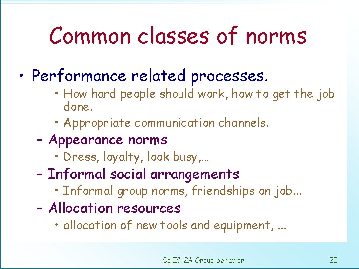 Common classes of norms • Performance related processes. • How hard people should work,