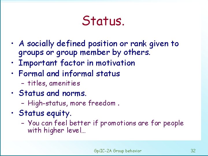 Status. • A socially defined position or rank given to groups or group member