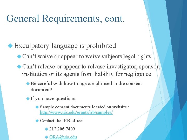 General Requirements, cont. Exculpatory Can’t language is prohibited waive or appear to waive subjects