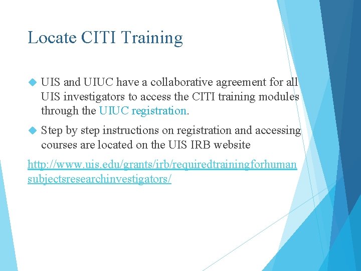 Locate CITI Training UIS and UIUC have a collaborative agreement for all UIS investigators