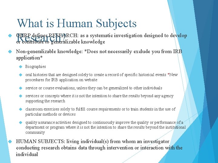  What is Human Subjects OHRP defines RESEARCH: as a systematic investigation designed to