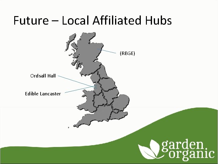 Future – Local Affiliated Hubs (RBGE) Ordsall Hall Edible Lancaster 
