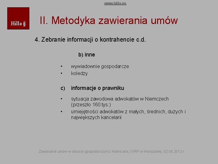 www. hilla. eu Hilla § II. Metodyka zawierania umów 4. Zebranie informacji o kontrahencie