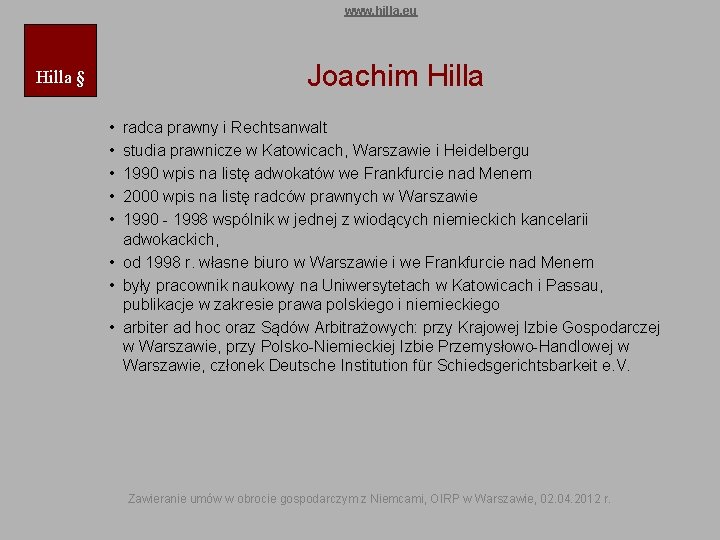 www. hilla. eu Joachim Hilla § • • • radca prawny i Rechtsanwalt studia